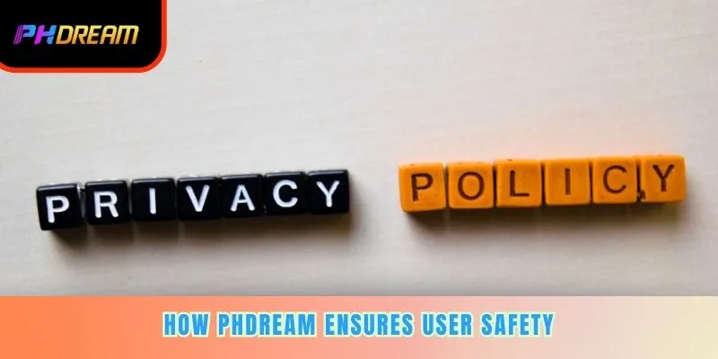 How PHDream ensures user safety