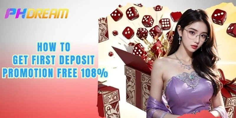 How To Get First Deposit Promotion Free 108%