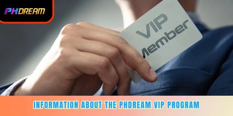 Information about the PHDREAM VIP program