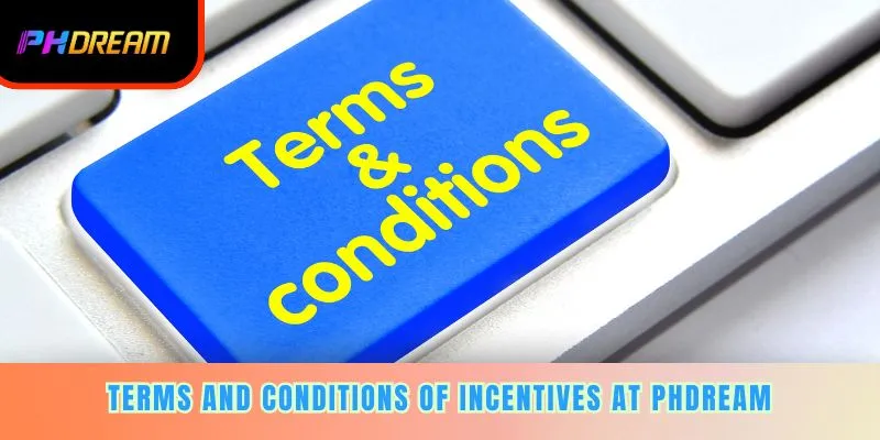Terms and conditions of incentives at PHDream
